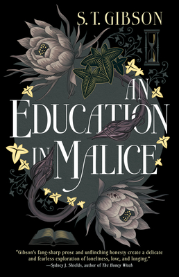 An Education in Malice By S. T. Gibson Cover Image