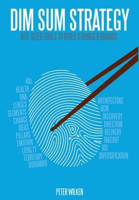 Dim Sum Strategy: Bite-Sized Tools to Build Stronger Brands Cover Image