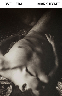 Love, Leda By Mark Hyatt Cover Image