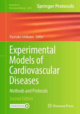 Experimental Models of Cardiovascular Diseases: Methods and Protocols (Methods in Molecular Biology #2803)