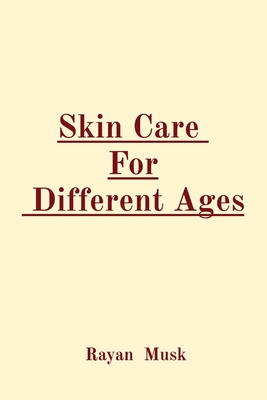 Skin Care For Different Ages Cover Image