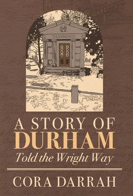 A Story of Durham: Told the Wright Way Cover Image