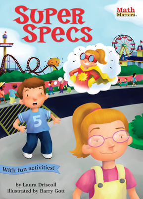 Super Specs (Math Matters) By Laura Driscoll, Barry Gott (Illustrator) Cover Image