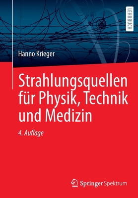 Strahlungsquellen Für Physik, Technik Und Medizin By Hanno Krieger Cover Image