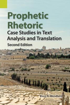 Prophetic Rhetoric: Case Studies in Text Analysis and Translation, Second Edition Cover Image