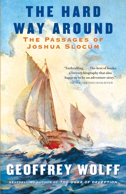 The Hard Way Around: The Passages of Joshua Slocum (Vintage Departures) Cover Image