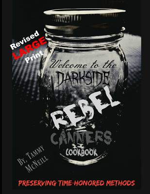 Rebel Canners Cookbook: Preserving Time-Honored Methods By Tammy McNeill Cover Image