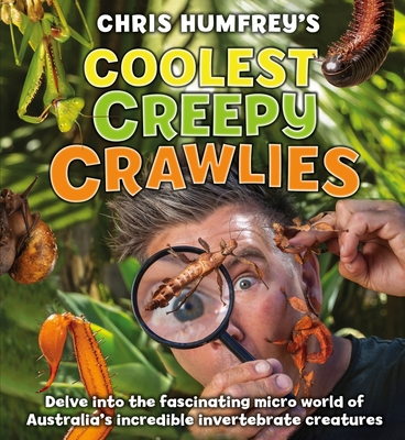 Coolest Creepy Crawlies: Delve into the fascination micro world of Australia's incredible invertebrate creatures