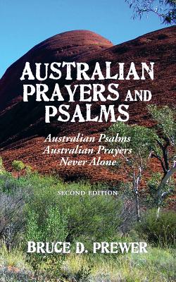 Australian Prayers and Psalms: Australian Psalms, Australian Prayers, and Never Alone Cover Image