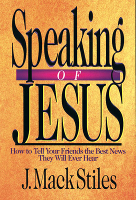Speaking of Jesus: How to Tell Your Friends the Best News They Will Ever Hear (Saltshaker Books) Cover Image