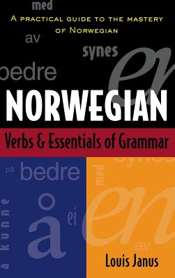 Norwegian Verbs and Essentials of Grammar (H/C) By Louis Janus Cover Image