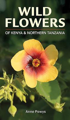 Wild Flowers of Kenya and Northern Tanzania Cover Image