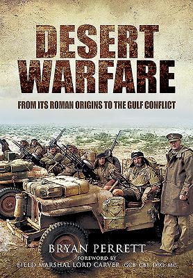 Desert Warfare: From Its Roman Orgins to the Gulf Conflict Cover Image