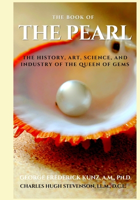 The Book of the Pearl: The History, Art, Science, and Industry of the Queen of Gems Cover Image
