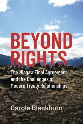 Beyond Rights: The Nisga'a Final Agreement and the Challenges of Modern Treaty Relationships Cover Image