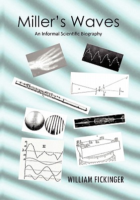 Miller's Waves: An Informal Scientific Biography By William Fickinger Cover Image