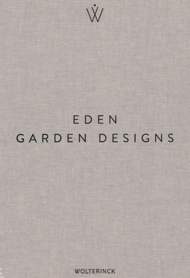 Eden - Garden Designs By Marcel Wolterinck Cover Image