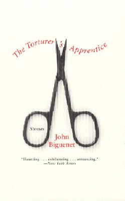The Torturer's Apprentice: Stories By John Biguenet Cover Image