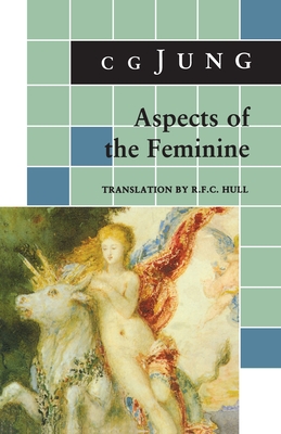 Aspects of the Feminine By C. G. Jung, Gerhard Adler (Editor), Gerhard Adler (Translator) Cover Image