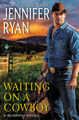 Waiting on a Cowboy (McGrath #1) By Jennifer Ryan Cover Image