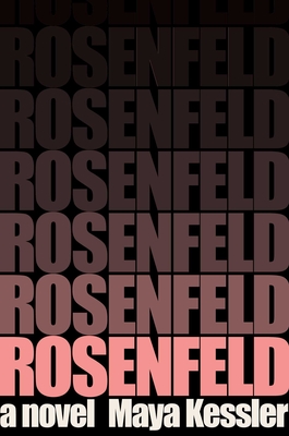 Rosenfeld: A Novel By Maya Kessler Cover Image