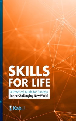 Skills for Life: A Practical Guide for Success in the Challenging New World Cover Image