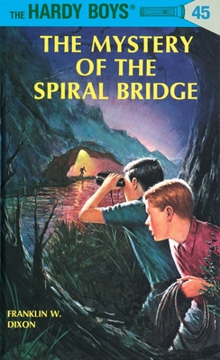 Hardy Boys 45: the Mystery of the Spiral Bridge (The Hardy Boys #45)