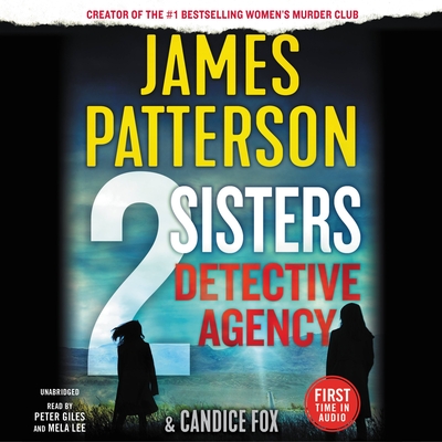 2 Sisters Detective Agency By James Patterson, Candice Fox, Peter Giles (Read by), Mela Lee (Read by) Cover Image