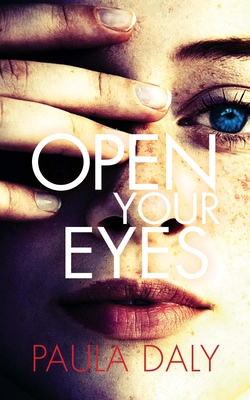 Open Your Eyes By Paula Daly Cover Image