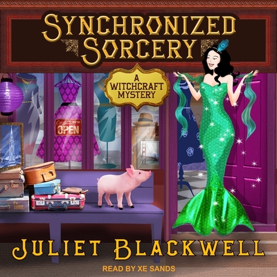 Synchronized Sorcery (Witchcraft Mysteries #11) By Juliet Blackwell, Xe Sands (Read by) Cover Image