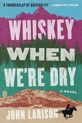 Cover Image for Whiskey When We're Dry: A Novel