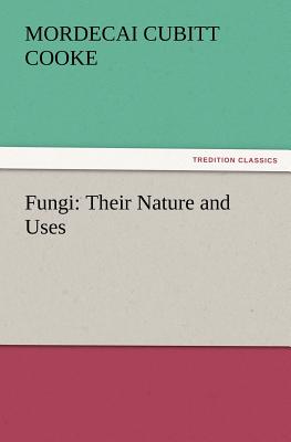 Fungi: Their Nature and Uses Cover Image