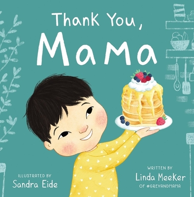 Thank You, Mama By Linda Meeker, Sandra Eide (Illustrator) Cover Image