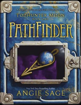TodHunter Moon, Book One: PathFinder (World of Septimus Heap #1)