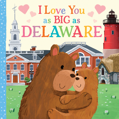 I Love You as Big as Delaware By Rose Rossner, Joanne Partis (Illustrator) Cover Image
