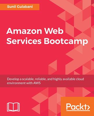 Amazon Web Services Bootcamp By Sunil Gulabani Cover Image
