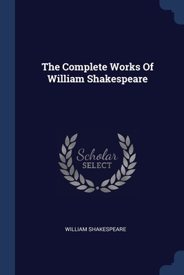 The Complete Works Of William Shakespeare Cover Image