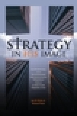 Strategy in His Image: Supporting and Sustaining Organizational Strategy From a Christian Perspective Cover Image