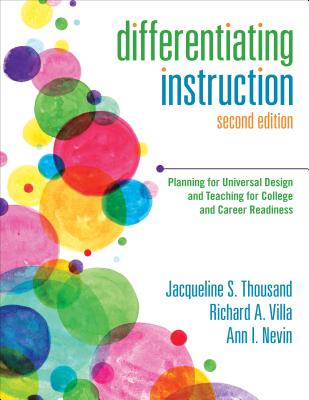 Differentiating Instruction: Planning for Universal Design and Teaching for College and Career Readiness By Jacqueline S. Thousand (Editor), Richard A. Villa (Editor), Ann I. Nevin (Editor) Cover Image
