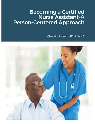 Becoming a Certified Nurse Assistant-A Person-Centered Approach By Cheryl Parsons Cover Image