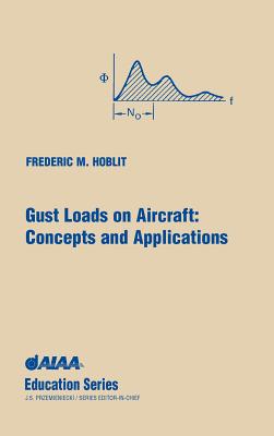 Gust Loads on Aircraft: Concepts & Applications (AIAA Education)