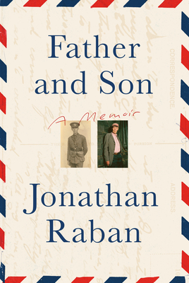Father and Son: A Memoir By Jonathan Raban Cover Image