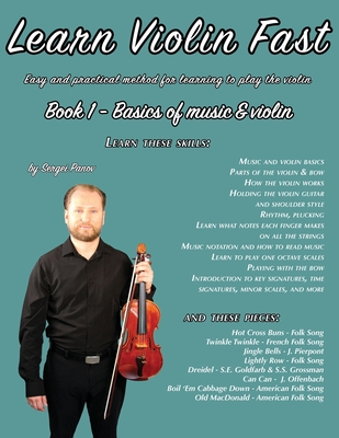 Learn Violin Fast Book 1: Easy and practical method for learning to play the violin By III Symbolik, Stephen N. (Editor), Jessica Priscilla Caceda (Photographer), Sergei Panov Cover Image