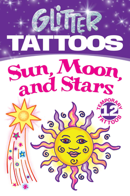 Glitter Tattoos Sun, Moon, Stars (Dover Little Activity Books: Nature)