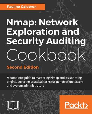 Nmap Network Exploration and Security Auditing Cookbook: Network discovery and security scanning at your fingertips Cover Image