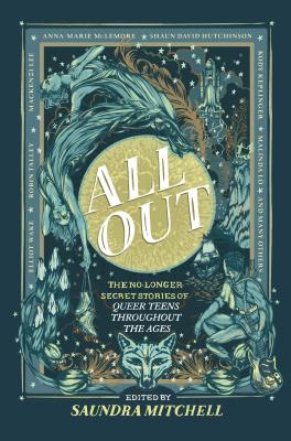 All Out: The No-Longer-Secret Stories of Queer Teens Throughout the Ages Cover Image