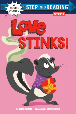 Love Stinks! (Step into Reading) By Diana Murray, Gal Weizman (Illustrator) Cover Image