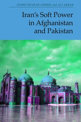 Iran's Soft Power in Afghanistan and Pakistan Cover Image
