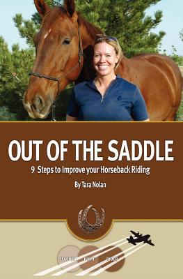 Out of the Saddle: 9 Steps to Improve Your Horseback Riding Cover Image