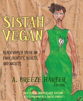 Sistah Vegan: Black Women Speak on Food, Identity, Health, and Society Cover Image